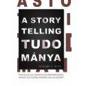 Andrade G. Anita: A storytelling tudománya - Hogyan adj el könnyen és eredményesen, ahogy az igazán sikeres vállalkozók?