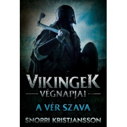 Snorri Kristjansson: Vikingek végnapjai - A vér szava