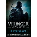Snorri Kristjansson: Vikingek végnapjai - A vér szava