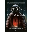 Tom Sweterlitsch: Letűnt világok