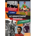 Rózsaligeti László: Az Aranycsapat örökösei - A Kádár-korszak válogatottja, a Vasas és a Ferencváros