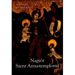 Jankovics Marcell: Nagyőr Szent Anna-temploma