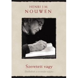 Henri J. M. Nouwen - Gabrielle Earnshaw: Szeretett vagy - Elmélkedések az év minden napjára