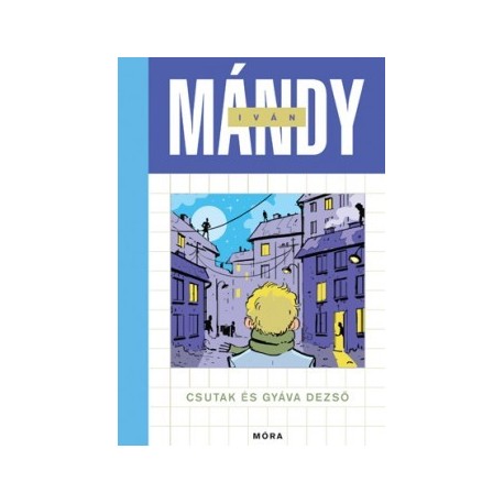 Mándy Iván: Csutak és Gyáva Dezső