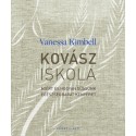 Vanessa Kimbell: Kovásziskola - Miért és hogyan süssünk egészségbarát kenyeret