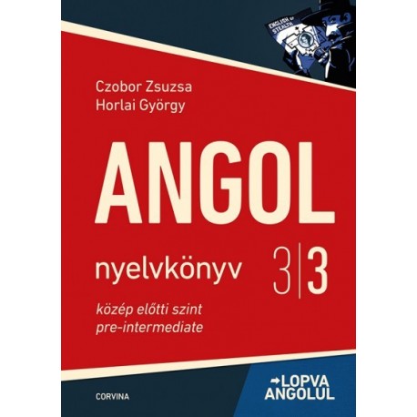 Czobor Zsuzsa - Horlai György: Angol nyelvkönyv 3/3. - Lopva angolul - közép előtti szint - 5. kiadás
