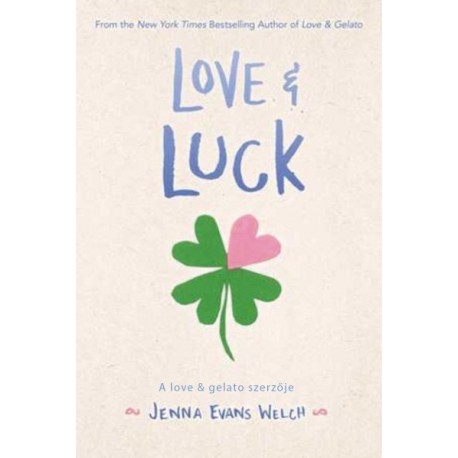 Jenna Evans Welch: Love & Luck - Szerencsés szerelem