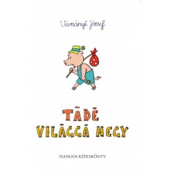 Varsányi József: Tádé világgá megy - CD melléklettel