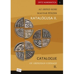 Kiss József Géza - Tóth Csaba: Az Árpád-kori magyar pénzek katalógusa II./Catalogue of Árpádian Coinage II.