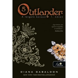 Diana Gabaldon: Outlander 5. - A lángoló kereszt 1. kötet - puha kötés