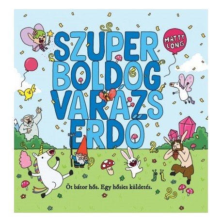 Matty Long: Szuper boldog varázserdő