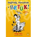 Varga Bea: Segítség, támadnak a betűk! - Alfabéta Mágustanoda I.