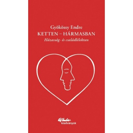 Gyökössy Endre: Ketten - hármasban - Házasság- és családlélektan