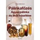 Dr. Panyik Gáborné: Pálinkafőzés - Ágyas pálinka és likőr készítése