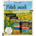 Stephanie Bruneau: Méhek, mézek nagykönyve - Gyógyító kincsek a kaptárból - Receptek és tanácsok mézre, méhviaszra, propolisz...