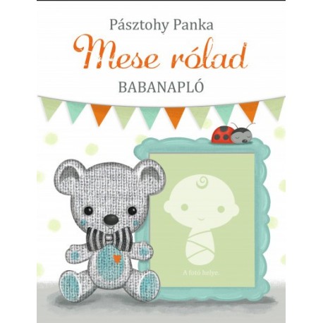 Pásztohy Panka: Mese rólad - Babanapló