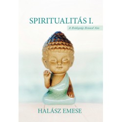 Halász Emese: Spiritualitás I.