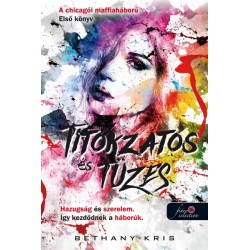 Bethany-Kris: Titokzatos és tüzes - A chicagói maffiaháború 1.
