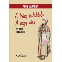 Anne Vabarna: A leány haláldala - A nagy nász - Két szetu epikus ének