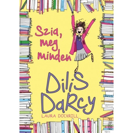 Laura Dockrill: Dilis Darcy - Szia, meg minden