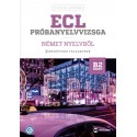 Dr. Hetyei Judit - Müller Mónika: ECL próbanyelvvizsga német - 8 középfokú feladatsor - B2 szint (CD-melléklettel)