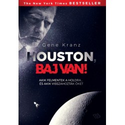 Gene Kranz: Houston, baj van! - Akik felmentek a Holdra, és akik visszahozták őket