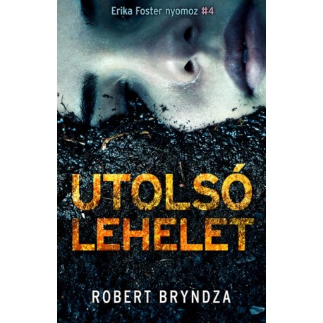 Robert Bryndza: Utolsó lehelet