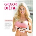 Gregori Dóra: Gregori Diéta - Az éhezés nem megoldás!