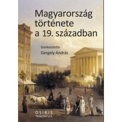 Gergely András: Magyarország története a 19. században