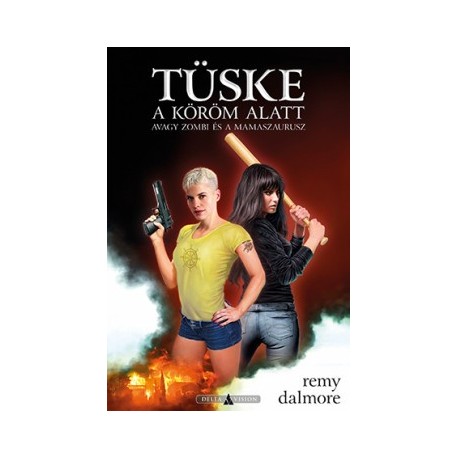 Remy Dalmore: Tüske a köröm alatt - avagy Zombi és a Mamaszaurusz