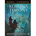 Michael J. Sullivan: A koronatorony - Riyria - A kezdetek 1. kötet