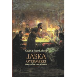Galina Scserbakova: Jaska gyermekei - Csehovi hősök a XXI. században