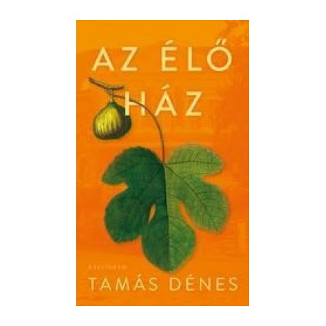 Tamás Dénes: Az Élő Ház