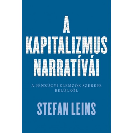 Stefan Leins: A kapitalizmus narratívái - A pénzügyi elemzők szerepe belülről