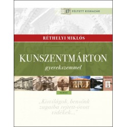Réthelyi Miklós: Kunszentmárton gyerekszemmel