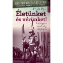 Földi Pál: Életünket és vérünket! - A magyar testőrség története