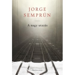 Jorge Semprún: A nagy utazás