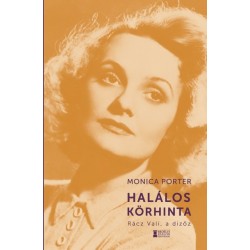 Monica Porter: Halálos körhinta - Rácz Vali, a dizőz