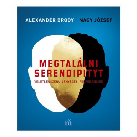 Alexander Brody - Nagy József: Megtalálni Serendipityt