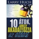 Larry Huch: 10 átok, amely akadályozza az áldást