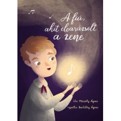 Mészöly Ágnes: A fiú, akit elvarázsolt a zene