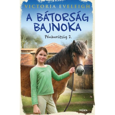 Victoria Eveleigh: A bátorság bajnoka - Pónibarátság 2.