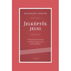 Dolinszky Miklós: Jelképtől jelig - A kreativitás elveszítése a modern Nyugat zenei gyakorlatában