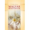 P. Gábor Mózes: Magyar misztériumok - Önismeret, önkritika, önérzet Trianon után
