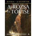Michael J. Sullivan: A Rózsa és Tövise - Riyria - A kezdetek 2.