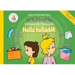 Miller-Ferjentsik Viola: Nulla hulladék - SzóKiMondó Ökomesék