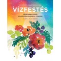 Kristin Van Leuven: Művészeti alaptechnikák - Vízfestés - Játékos kalandozás a kreativitás csodálatos világában