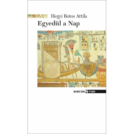 Hegyi Botos Attila: Egyedül a Nap