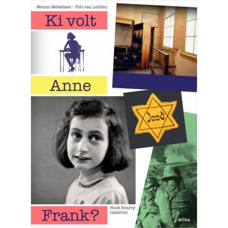Menno Metselaar - Piet van Ledden: Ki volt Anne Frank?