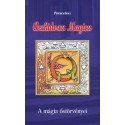 Aureolus Paracelsus: Archidoxa Magica - A mágia őstörvényei